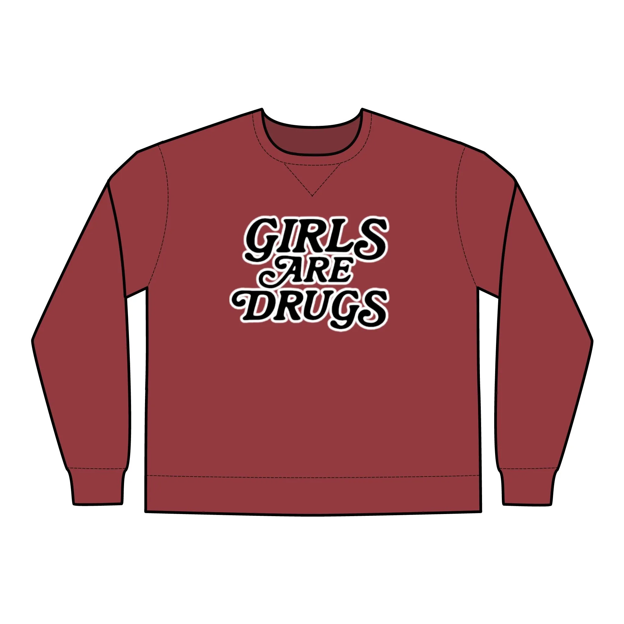 Crewneck Sweatshirt Girls are Drugs Trendy Fashion