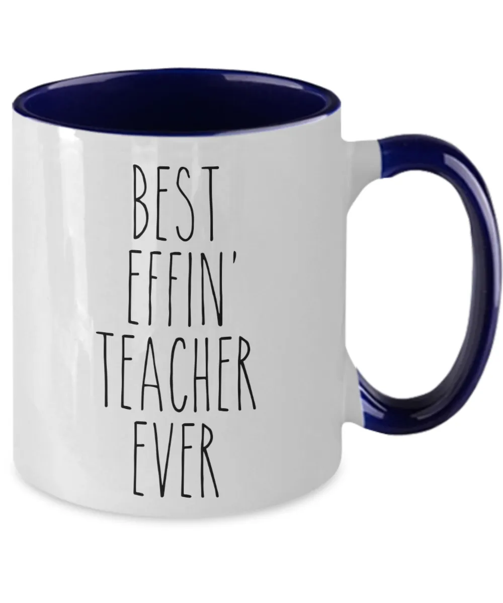 Gift For Teacher Best Effin' Teacher Ever Mug Two-Tone Coffee Cup Funny Coworker Gifts