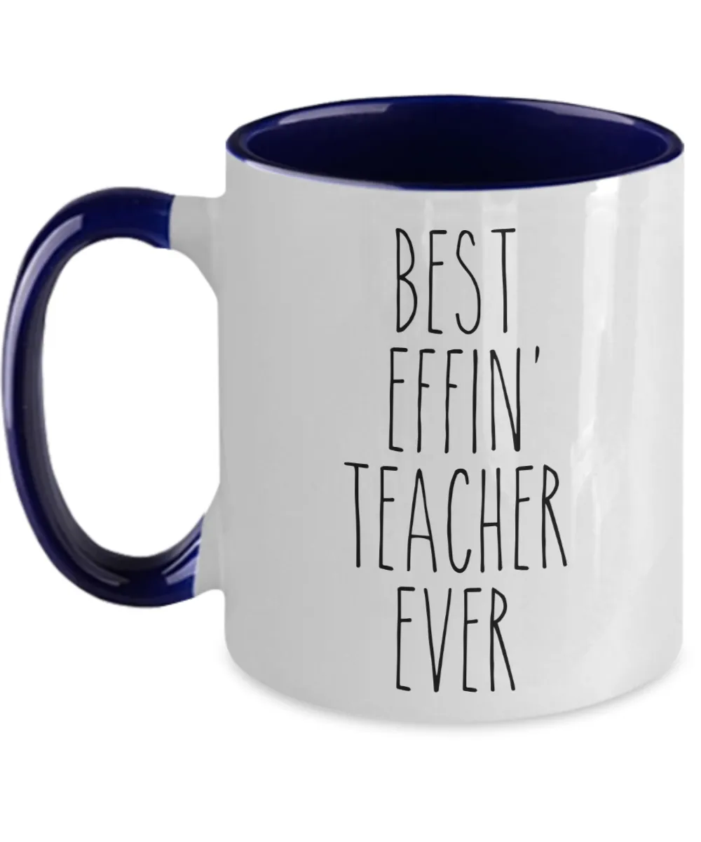 Gift For Teacher Best Effin' Teacher Ever Mug Two-Tone Coffee Cup Funny Coworker Gifts
